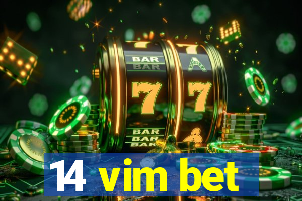 14 vim bet